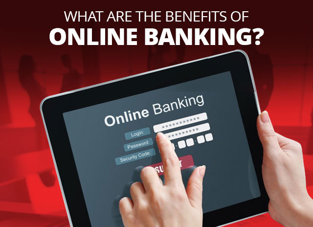 What Are The Benefits Of Online Banking